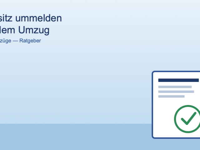 Wohnsitz ummelden nach dem Umzug: Fristen und Pflichten in Berlin